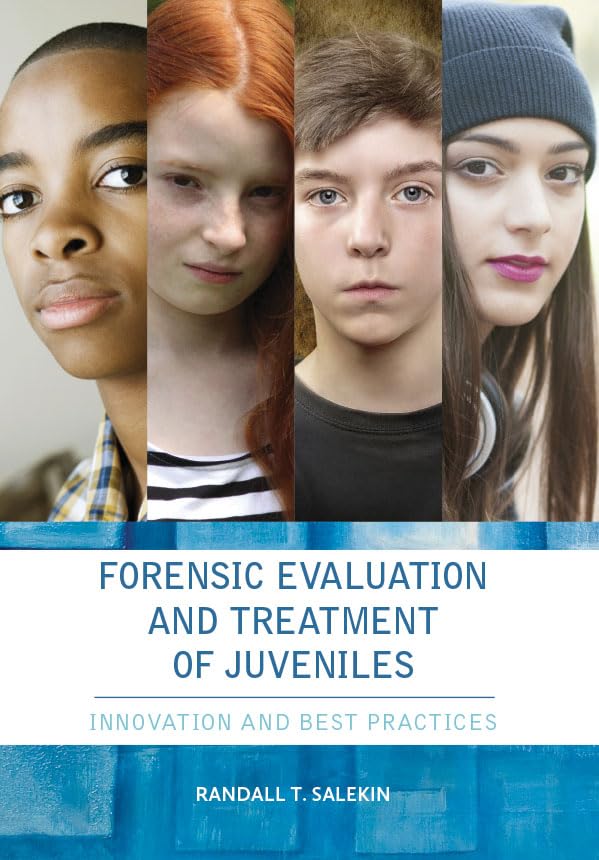 Forensic Evaluation and Treatment of Juveniles: Innovation and Best Practices,Used