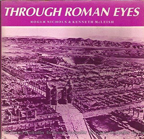Through Roman Eyes: Roman Civilization in the Words of Roman Writers,Used