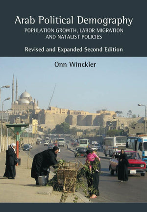 Arab Political Demography: Population Growth, Labor Migration and Natalist Policies: Revised & Expanded Second Edition (Demograp,Used