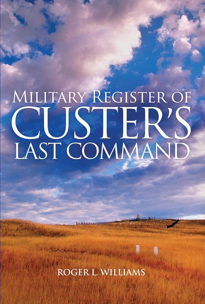 Military Register Of Custer'S Last Command (Hidden Springs Of Custeriana),Used