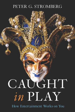 Caught In Play: How Entertainment Works On You,Used
