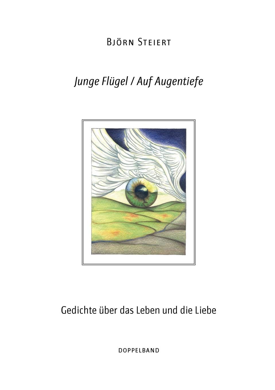 Junge Flgel / Auf Augentiefe: Gedichte ber das Leben und die Liebe. Doppelband (German Edition),Used