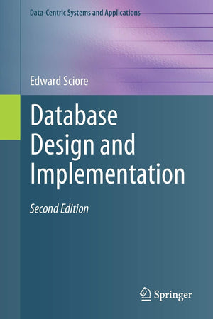 Database Design and Implementation: Second Edition (DataCentric Systems and Applications),Used
