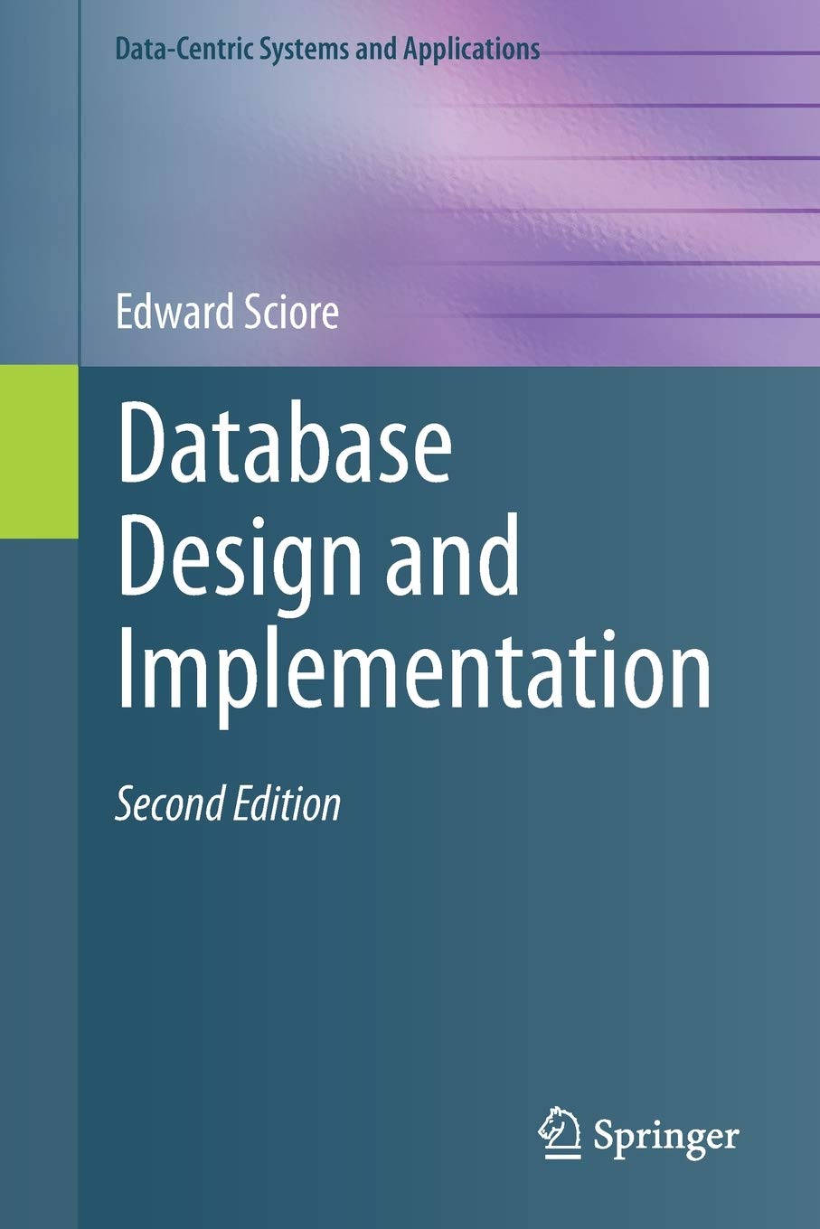 Database Design and Implementation: Second Edition (DataCentric Systems and Applications),Used