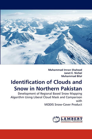 Identification of Clouds and Snow in Northern Pakistan: Development of Regional Based Snow Mapping Algorithm Using Liberal Cloud,Used