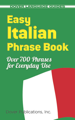Easy Italian Phrase Book: Over 770 Phrases For Everyday Use (Dover Language Guides Italian)