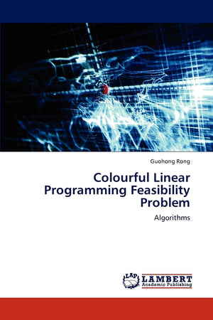Colourful Linear Programming Feasibility Problem: Algorithms,Used