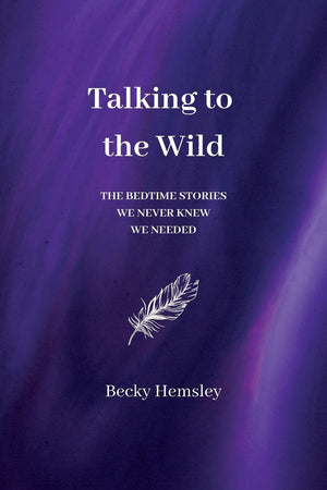 Talking to the Wild: The bedtime stories we never knew we needed,Used