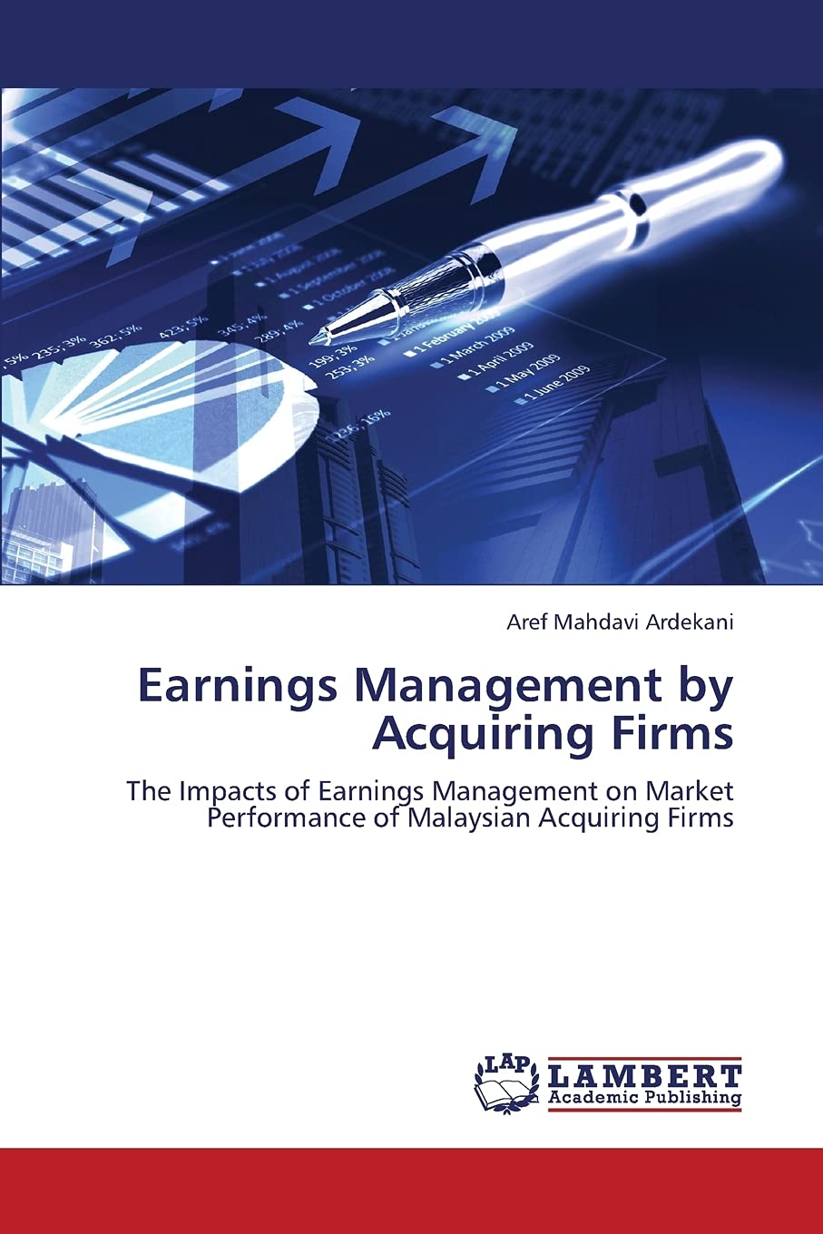 Earnings Management by Acquiring Firms: The Impacts of Earnings Management on Market Performance of Malaysian Acquiring Firms,Used
