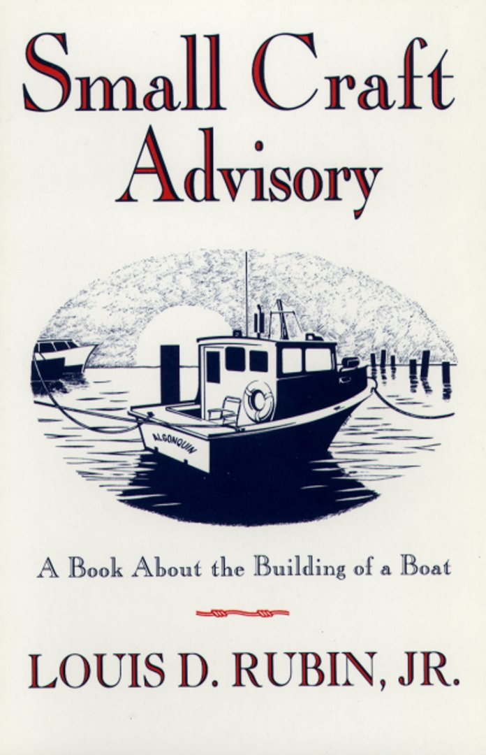 Small Craft Advisory: A Book About the Building of a Boat,New