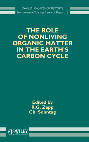 The Role Of Nonliving Organic Matter In The Earth'S Carbon Cycle (Dahlem Workshop Reports  Environmental Sciences),Used