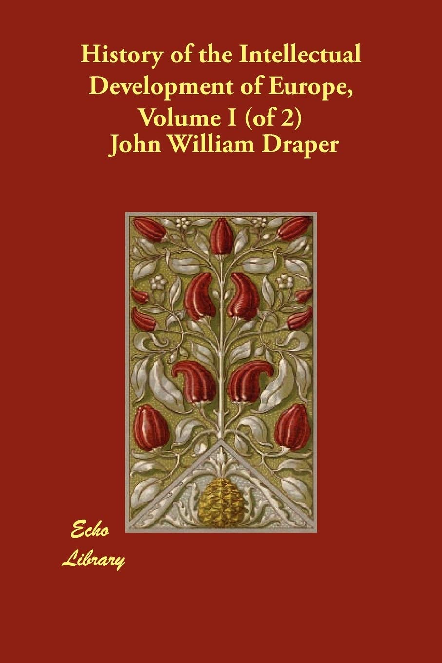 History of the Intellectual Development of Europe, Volume I (of 2),Used