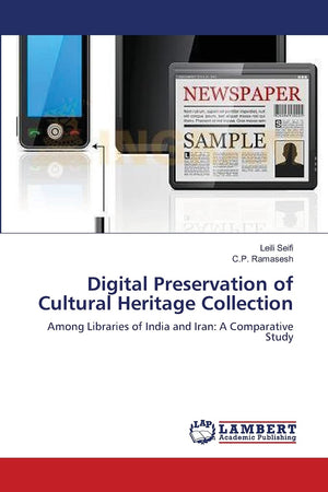 Digital Preservation of Cultural Heritage Collection: Among Libraries of India and Iran: A Comparative Study,Used