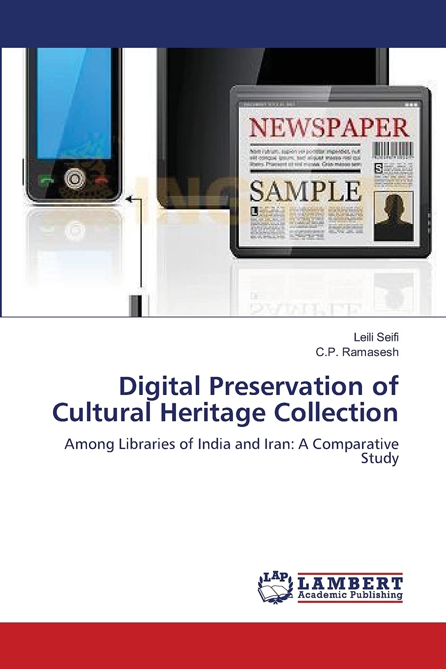 Digital Preservation of Cultural Heritage Collection: Among Libraries of India and Iran: A Comparative Study,Used