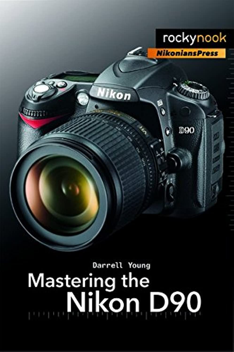Mastering the Nikon D90 (The Mastering Camera Guide Series),Used