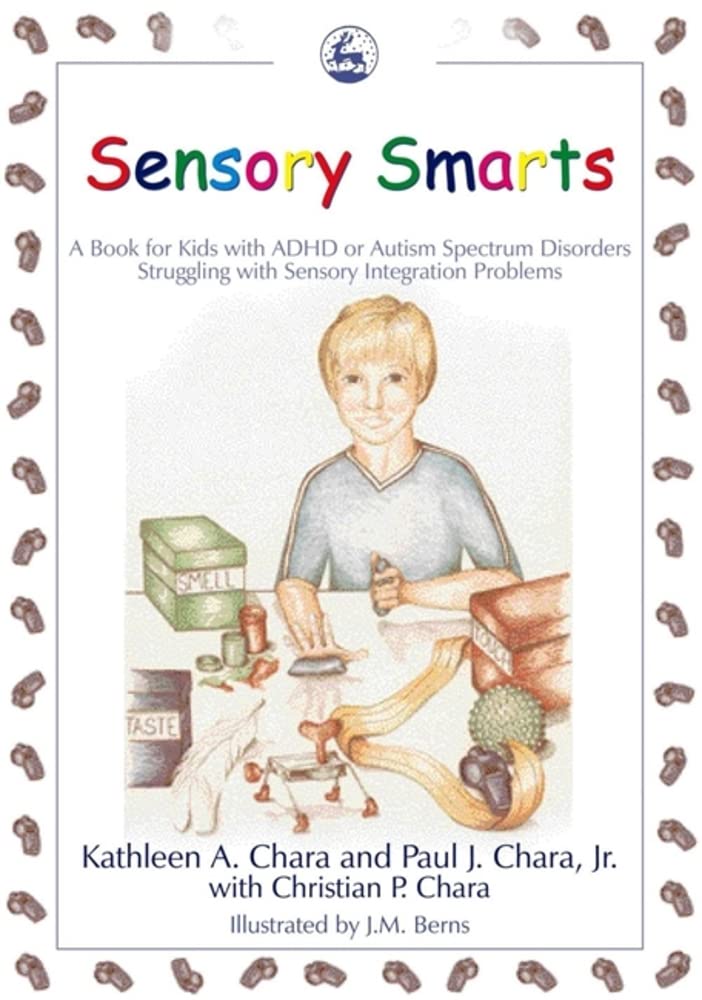 Sensory Smarts: A Book for Kids with ADHD or Autism Spectrum Disorders Struggling with Sensory Integration Problems,Used