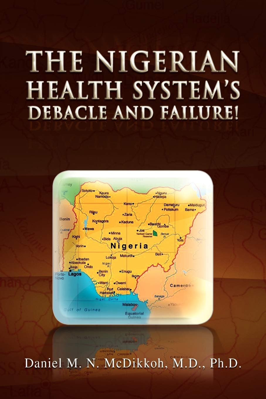 The Nigerian Health System'S Debacle And Failure!,Used