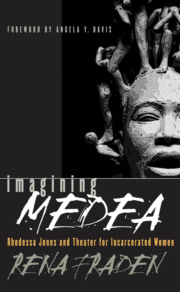 Imagining Medea: Rhodessa Jones and Theater for Incarcerated Women,Used
