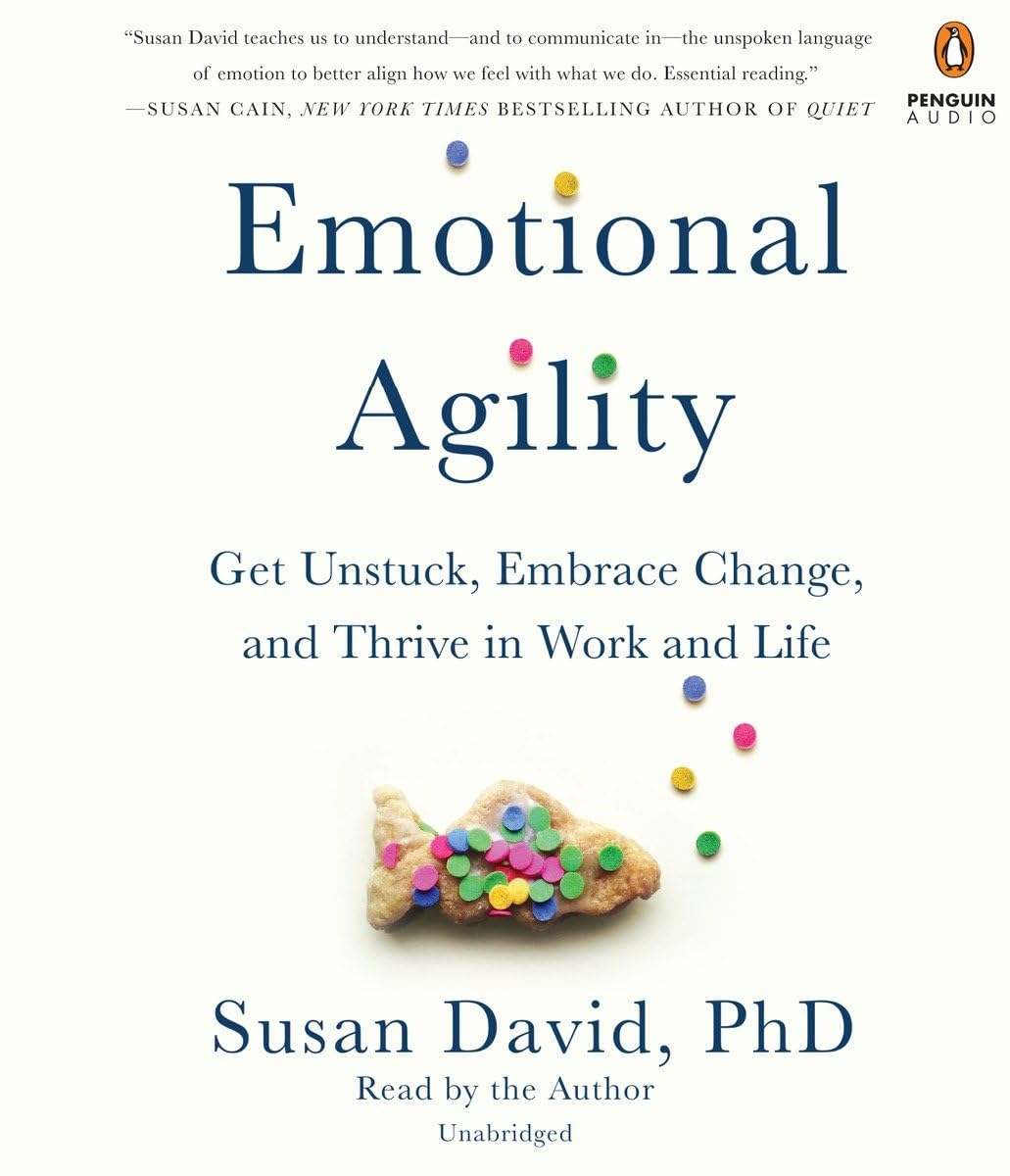 Emotional Agility: Get Unstuck, Embrace Change, and Thrive in Work and Life,Used
