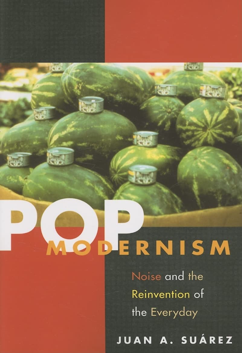Pop Modernism: Noise and the Reinvention of the Everyday,Used