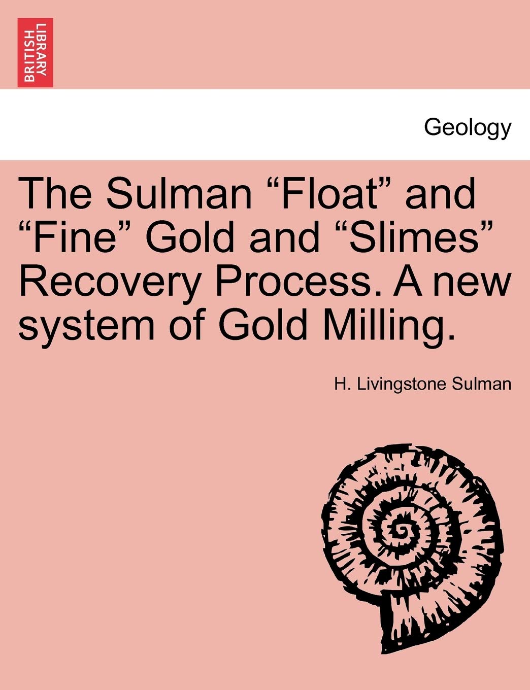 The Sulman Float and Fine Gold and Slimes Recovery Process. a New System of Gold Milling.,Used