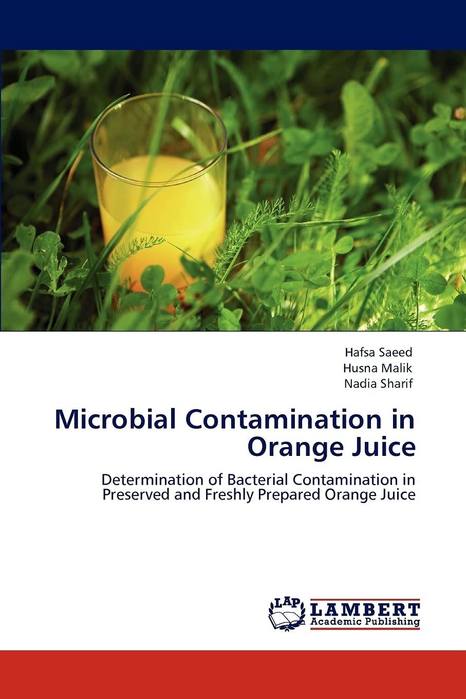 Microbial Contamination in Orange Juice: Determination of Bacterial Contamination in Preserved and Freshly Prepared Orange Juice,Used