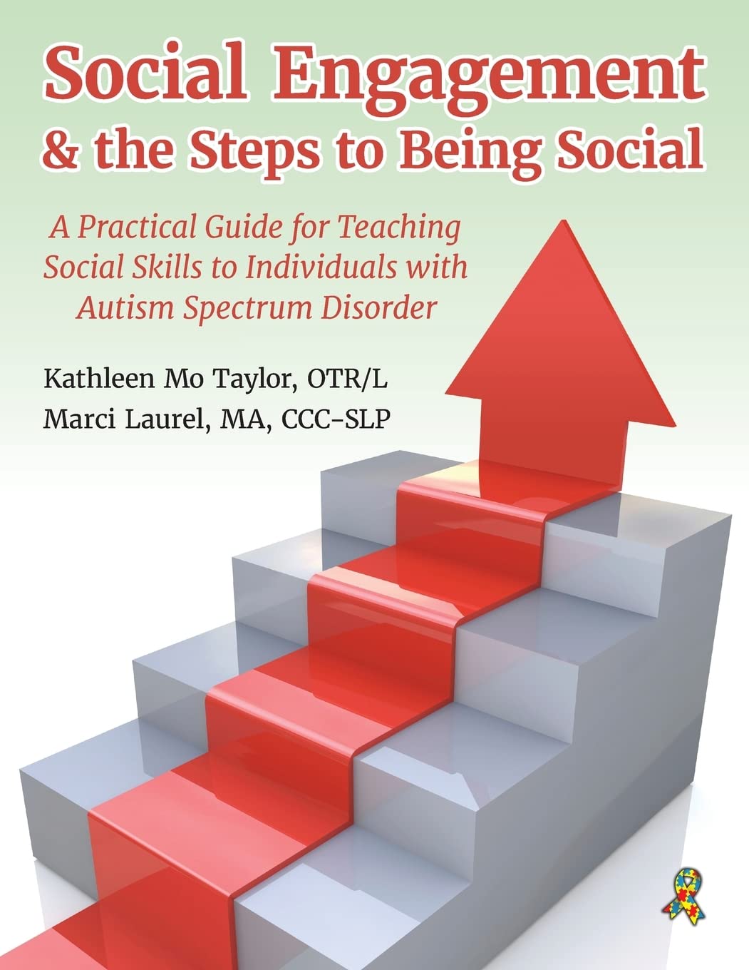 Social Engagement & The Steps To Being Social: A Practical Guide For Teaching Social Skills To Individuals With Autism Spectrum