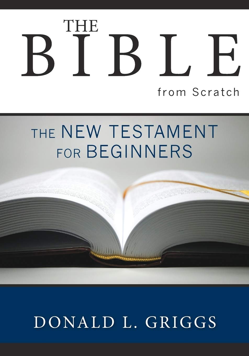 The Bible from Scratch: The New Testament for Beginners,Used
