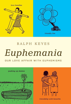 Euphemania: Our Love Affair with Euphemisms,Used