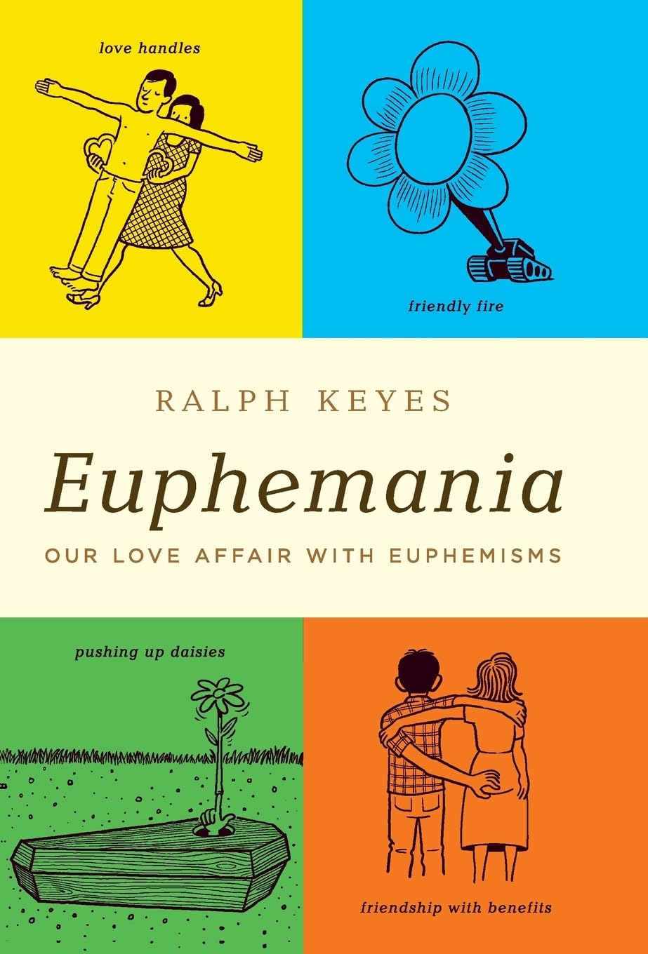 Euphemania: Our Love Affair with Euphemisms,Used
