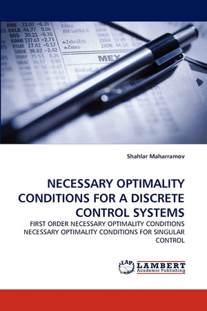 NECESSARY OPTIMALITY CONDITIONS FOR A DISCRETE CONTROL SYSTEMS: FIRST ORDER NECESSARY OPTIMALITY CONDITIONS NECESSARY OPTIMALITY,Used