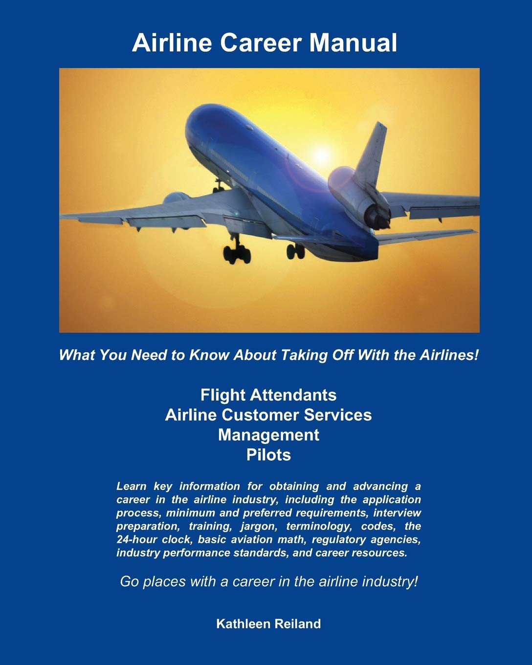 Airline Career Manual: What You Need to Know About Taking Off With the Airlines!,Used