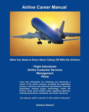 Airline Career Manual: What You Need to Know About Taking Off With the Airlines!,Used