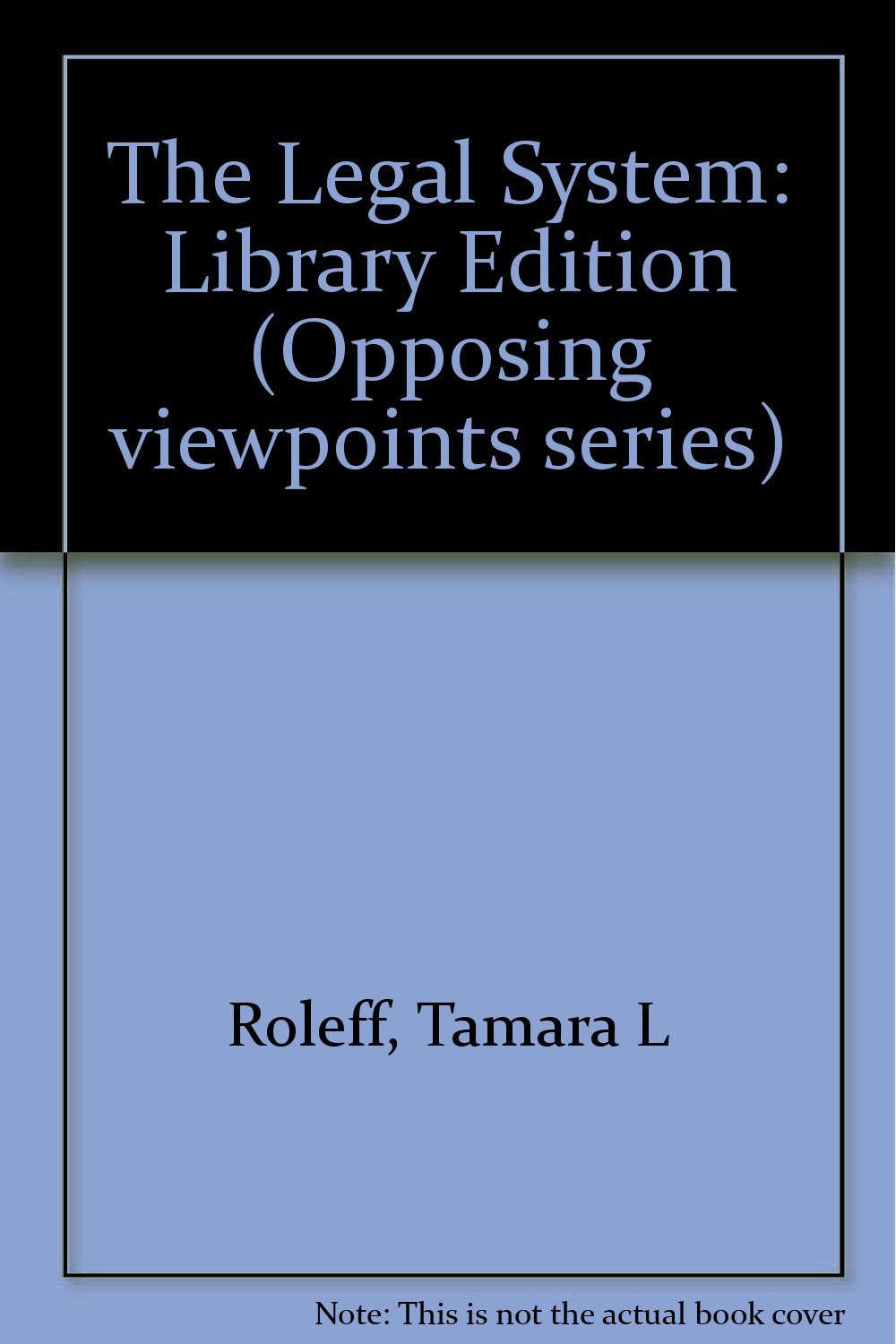 The Legal System: Opposing Viewpoints,Used