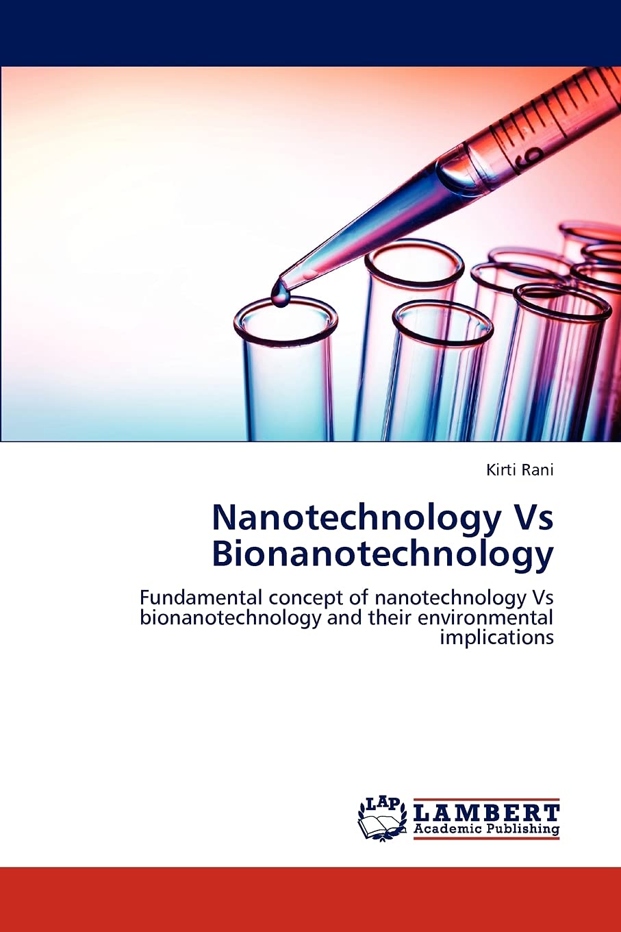 Nanotechnology Vs Bionanotechnology: Fundamental concept of nanotechnology Vs bionanotechnology and their environmental implicat,Used