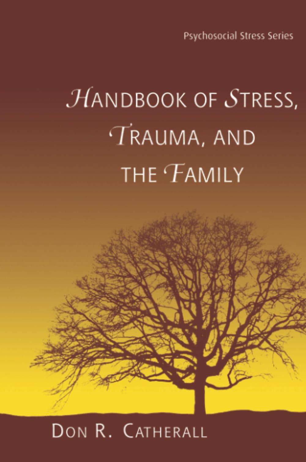 Handbook of Stress, Trauma, and the Family (Psychosocial Stress Series),Used