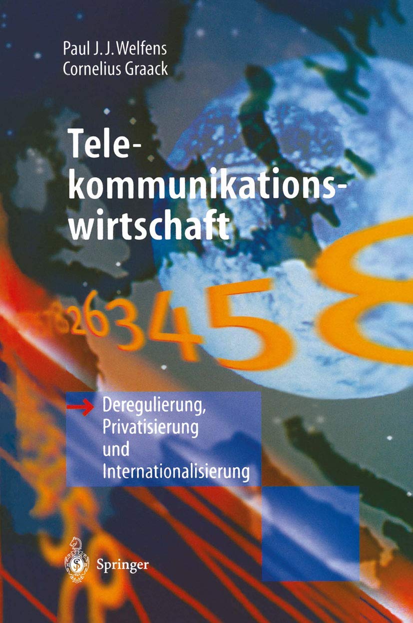 Telekommunikationswirtschaft: Deregulierung, Privatisierung und Internationalisierung (German Edition),Used