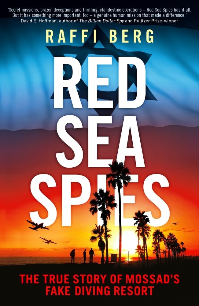 Red Sea Spies: The True Story of Mossad's Fake Diving Resort,Used