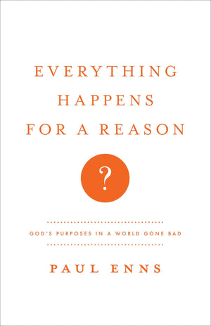 Everything Happens for a Reason?: God's Purposes in a World Gone Bad,Used