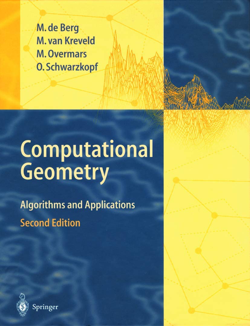 Computational Geometry: Algorithms and Applications, Second Edition,New