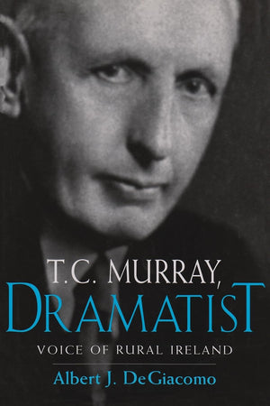 T. C. Murray, Dramatist: Voice Of Rural Ireland,Used