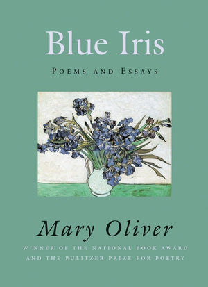 Blue Iris: Poems And Essays