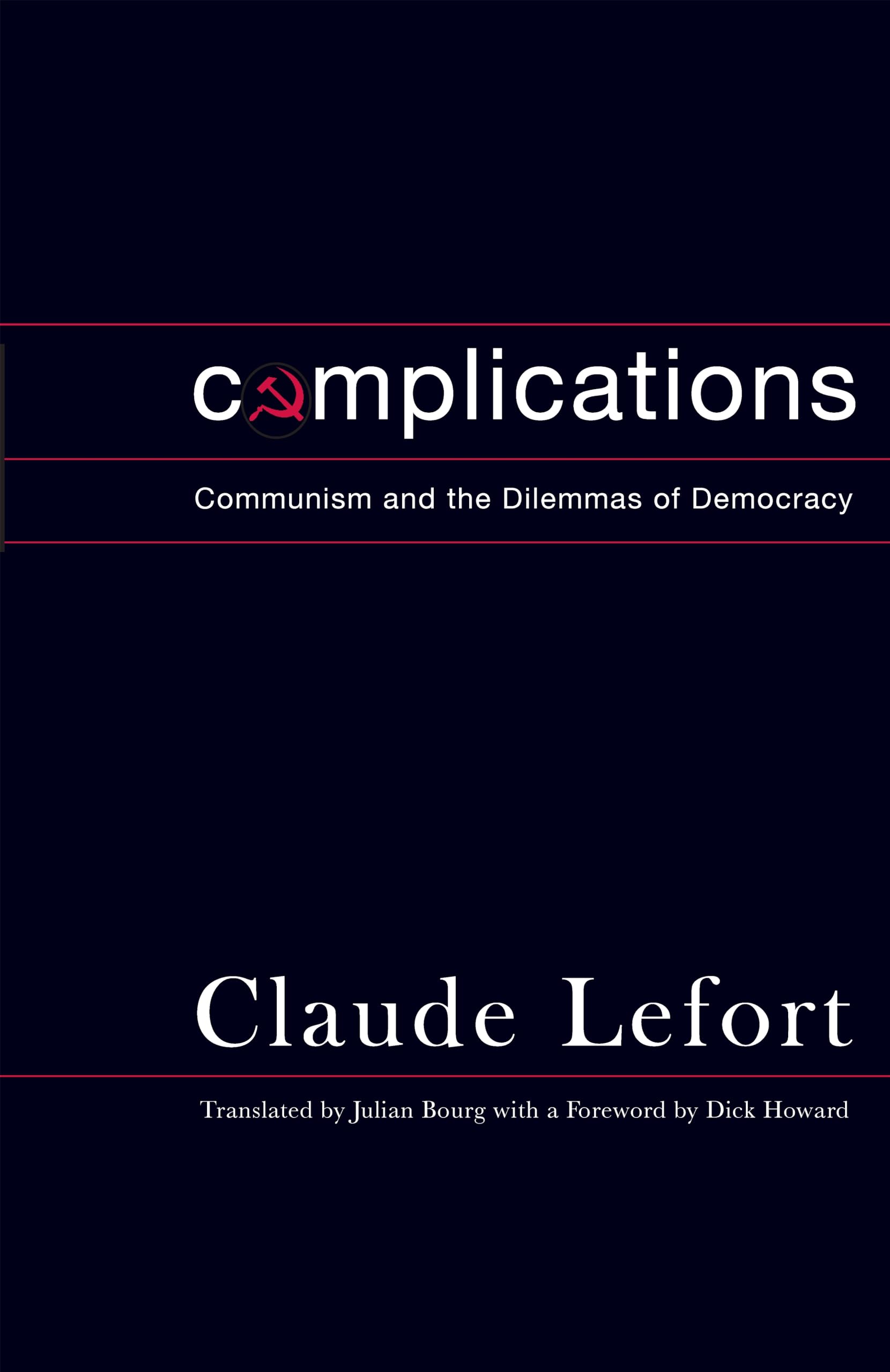 Complications: Communism and the Dilemmas of Democracy (Columbia Studies in Political Thought / Political History),Used