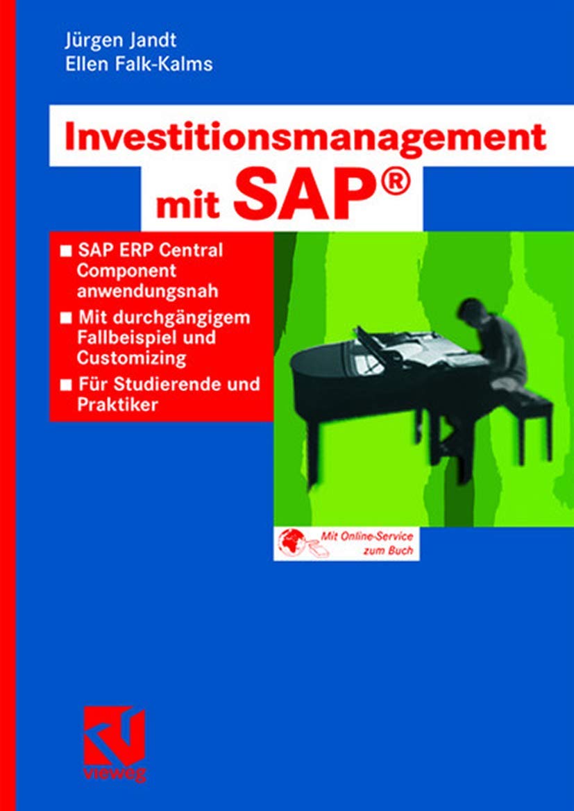 Investitionsmanagement mit SAP: SAP ERP Central Component anwendungsnah. Mit durchgngigem Fallbeispiel und Customizing. Fr Studi,Used