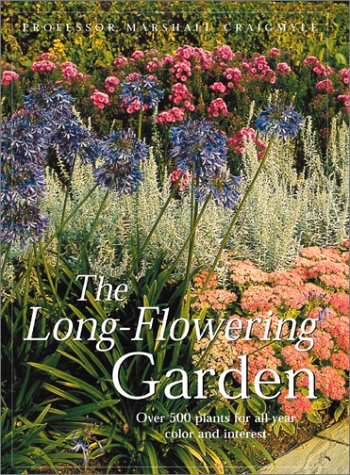 The Long Flowering Garden: Over 500 Plant for All Seasons and Interests,Used