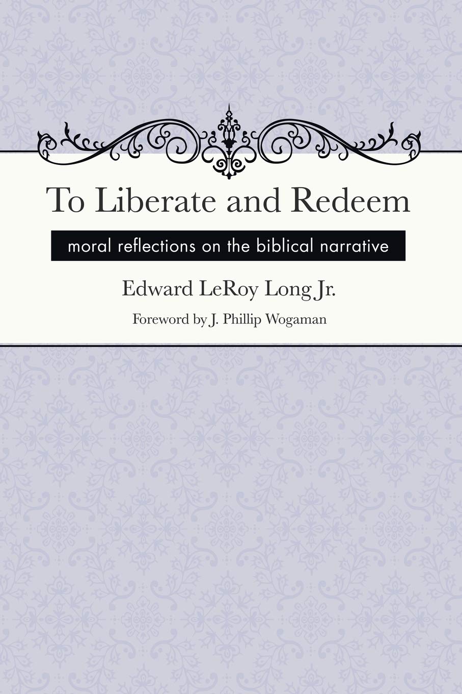 To Liberate and Redeem: Moral Reflections on the Biblical Narrative,Used