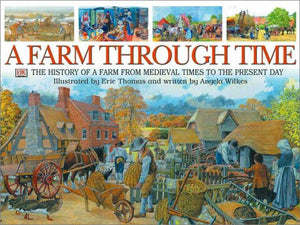 A Farm Through Time: The History of a Farm from Medieval Times to the Present Day,Used