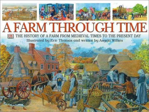 A Farm Through Time: The History of a Farm from Medieval Times to the Present Day,Used