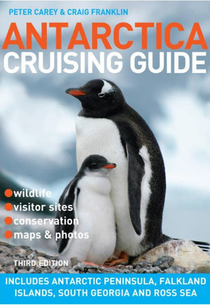 Antarctica Cruising Guide: Includes Antarctic Peninsula, Falkland Islands, South Georgia and Ross Sea,Used
