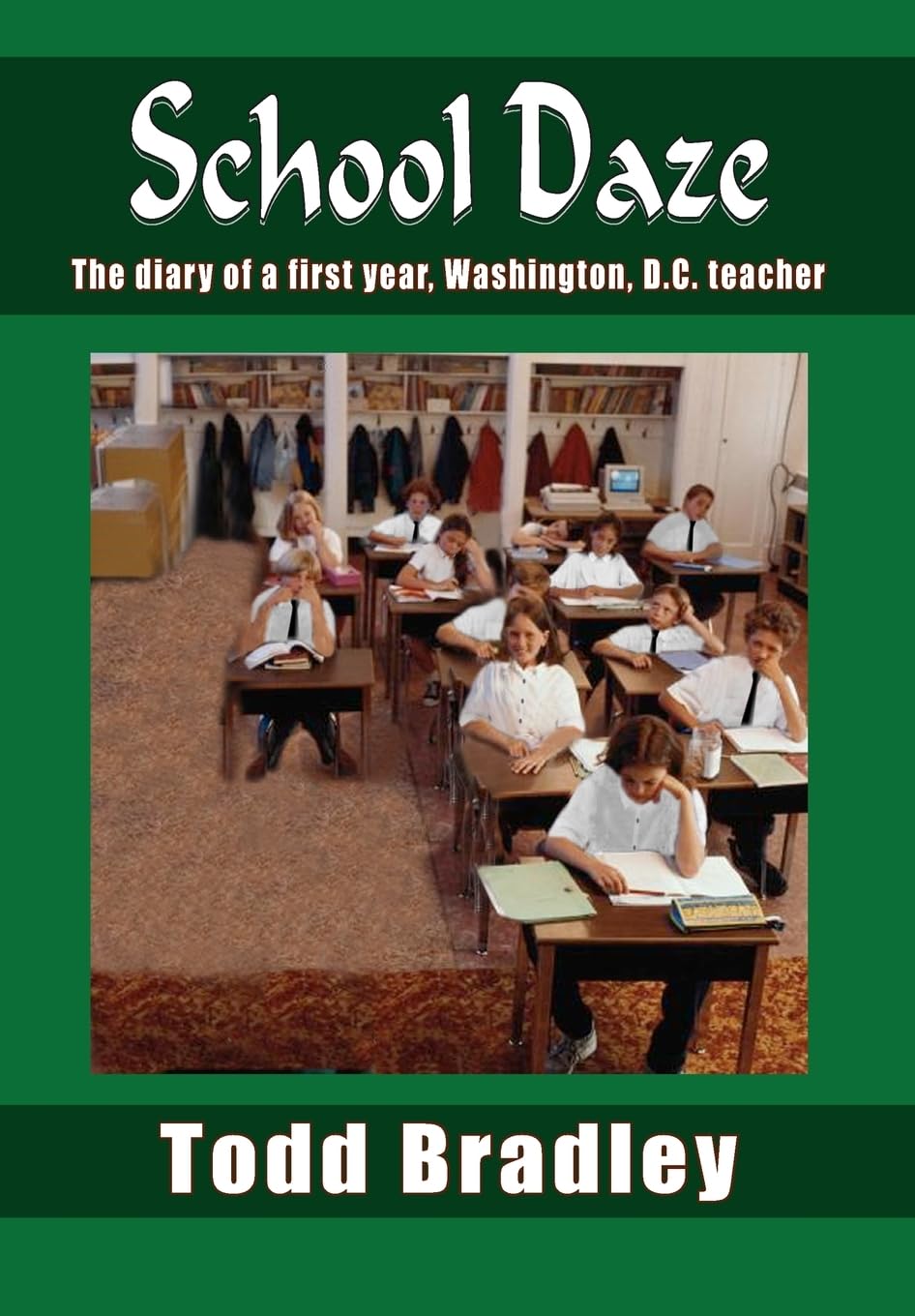 School Daze: The Diary of a First Year, Washington, D.C. Teacher,Used
